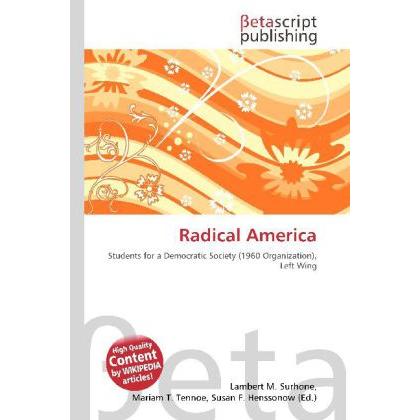 Radical America, Fachbücher von Lambert M. Surhone, Miriam T. Timpledon, Susan F. Marseken