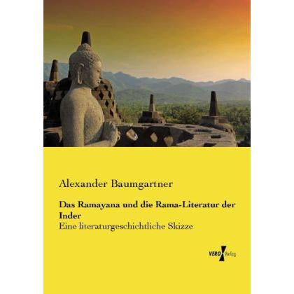 Das Ramayana und die Rama-Literatur der Inder, Fachbücher von Alexander Baumgartner