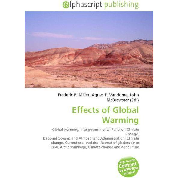 Effects of Global Warming, Fachbücher von Agnes F. Vandome, Frederic P. Miller, John McBrewster