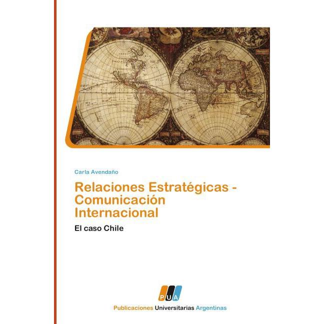 Relaciones Estratégicas - Comunicación Internacional, Fachbücher von Carla Avendaño