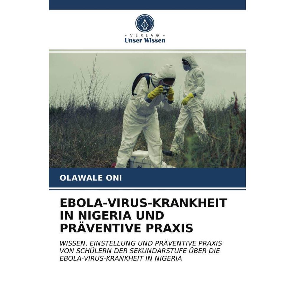 Ebola-Virus-Krankheit In Nigeria Und Präventive Praxis, Fachbücher von Olawale Oni