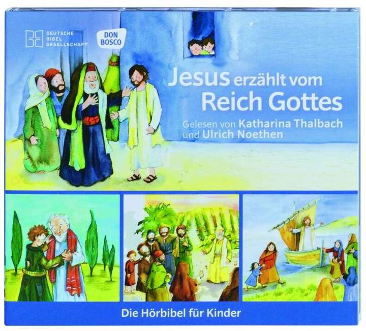 Jesus erzählt vom Reich Gottes (Katharina Thalbach, Ulrich Noethen, Rainer Oleak, Deutsch)