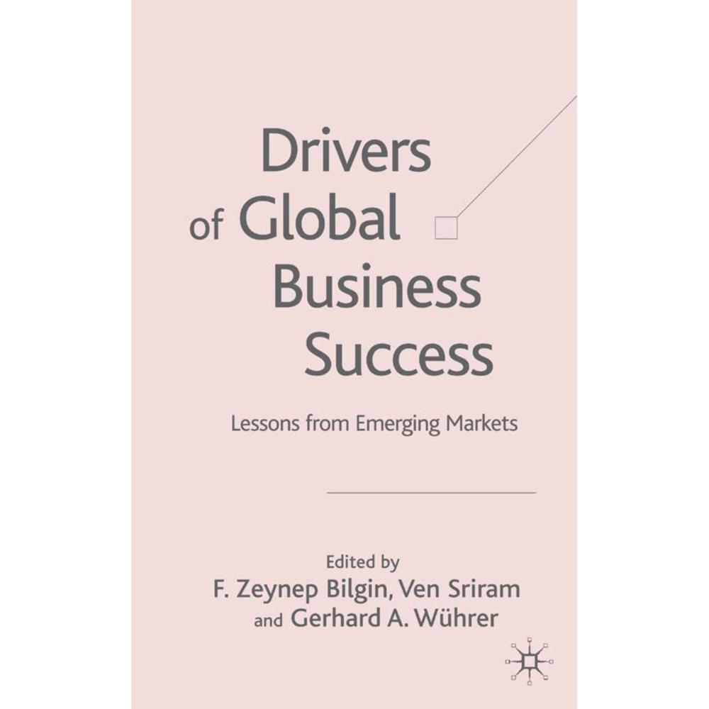 Drivers of Global Business Success, Fachbücher von G. Wührer, F. Bilgin, V. Sriram