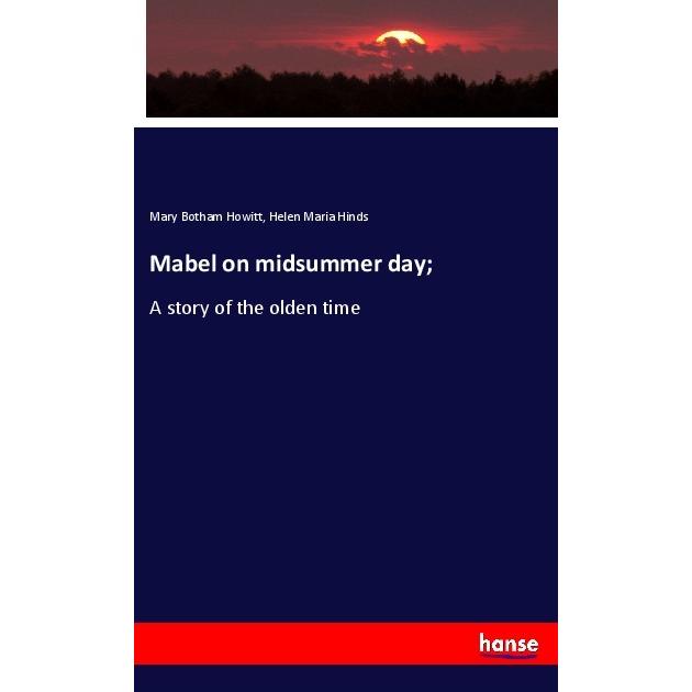 Mabel on midsummer day, Fachbücher von Mary Botham Howitt, Helen Maria Hinds