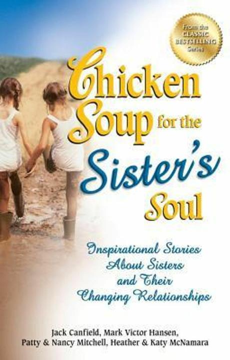 Produktbild Chicken Soup for the Sister's Soul (Englisch, Jack Canfield, Mark Victor Hansen, Patty Aubery, 2012)