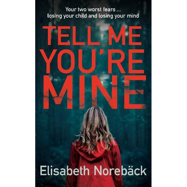 Norebäck:Tell Me You're Mine, Belletristik von Elisabeth Norebäck