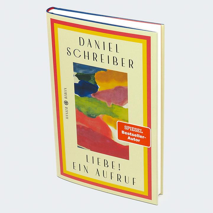 Produktbild Liebe! Ein Aufruf (Deutsch, Daniel Schreiber, 2025)