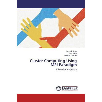 Cluster Computing Using MPI Paradigm, Fachbücher von Neel Patel, Nishidh Chavda, Tadrash Shah