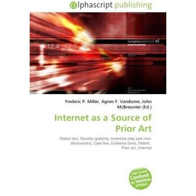 Internet as a Source of Prior Art, Fachbücher von Agnes F. Vandome, Frederic P. Miller, John McBrewster