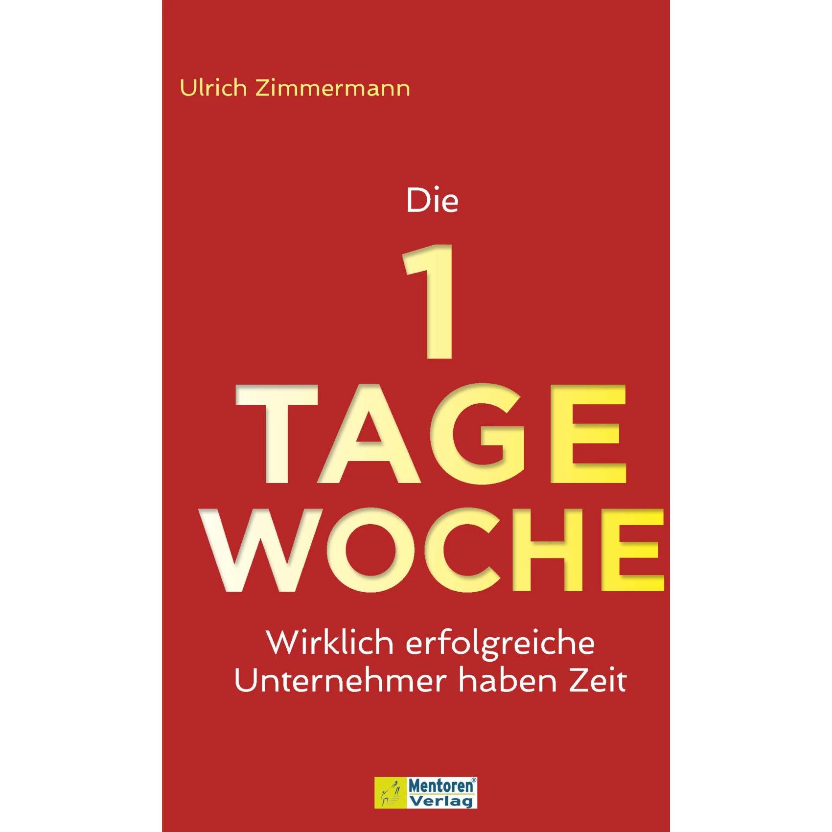 Thumbnail - Die 1-Tage-Woche, Fachbücher von Ulrich Zimmermann