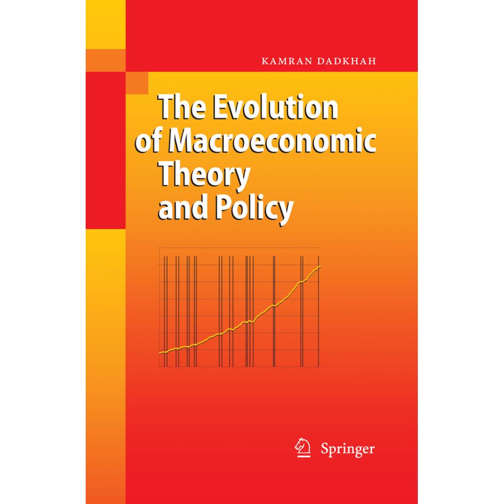The Evolution of Macroeconomic Theory and Policy, Fachbücher von Kamran Dadkhah