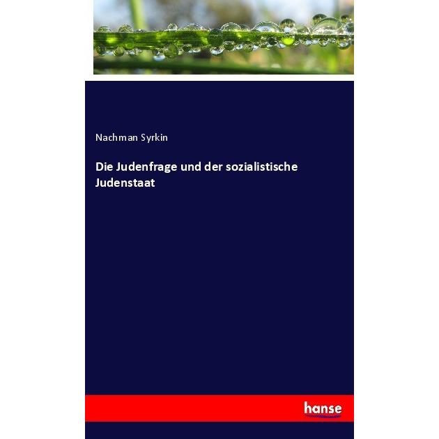 Die Judenfrage und der sozialistische Judenstaat, Fachbücher von Nachman Syrkin