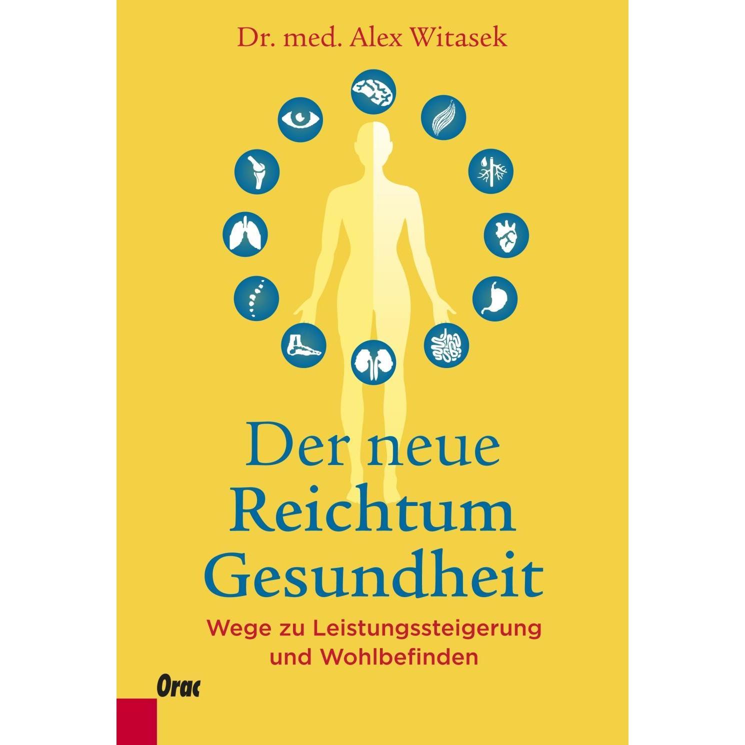 Der neue Reichtum Gesundheit, Ratgeber von Alex Witasek