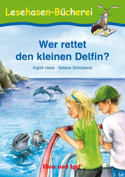 Produktbild Wer rettet den kleinen Delfin? (Deutsch, Ingrid Uebe, Sabine Scholbeck, 2016)