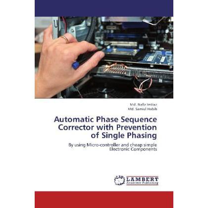 Automatic Phase Sequence Corrector with Prevention of Single Phasing, Fachbücher
