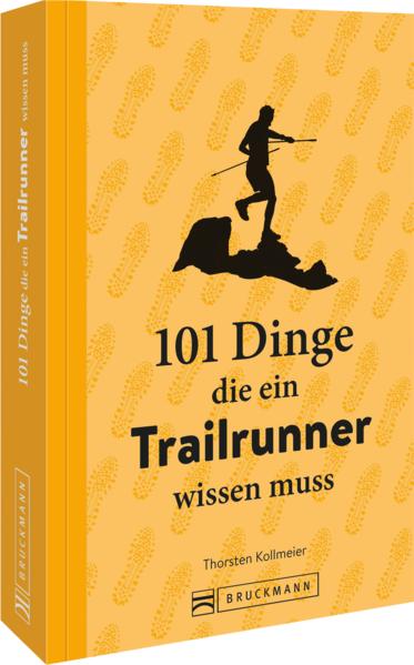 Produktbild 101 Dinge, die ein Trailrunner wissen muss (Deutsch, Thorsten Kollmeier, 2022)