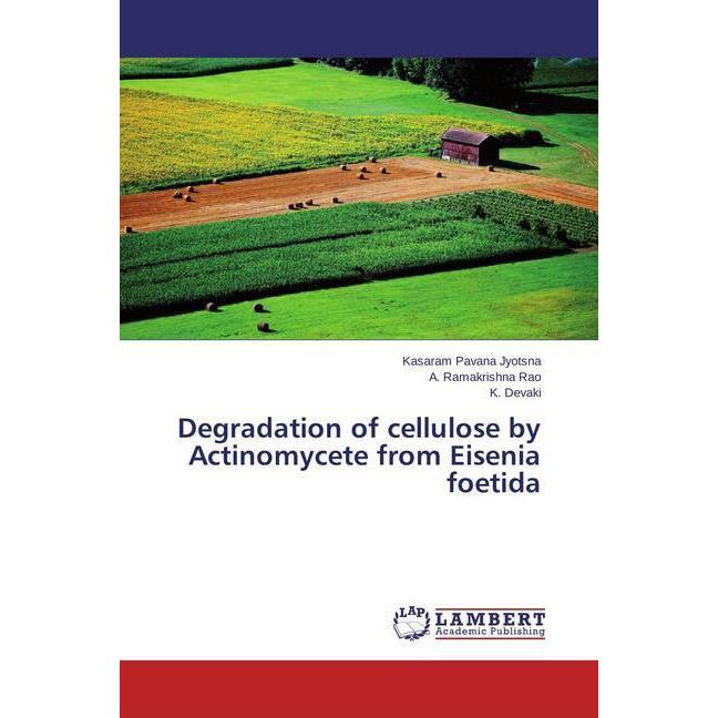 Degradation of cellulose by Actinomycete from Eisenia foetida, Fachbücher von K. Devaki, Kasaram Pavana Jyotsna, A. Rama...