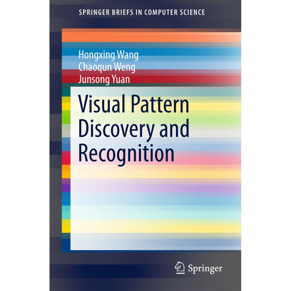 Visual Pattern Discovery and Recognition, Fachbücher von Junsong Yuan, Chaoqun Weng, Hongxing Wang