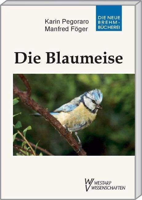 Produktbild Die Blaumeise (Deutsch, Karin Pegoraro, Manfred Föger, 2004)