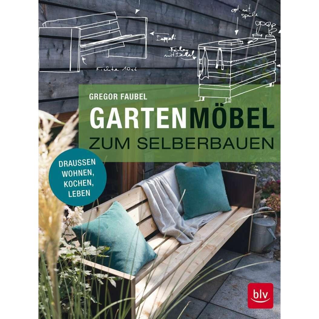 Gartenmöbel zum Selberbauen, Ratgeber von Gregor Faubel