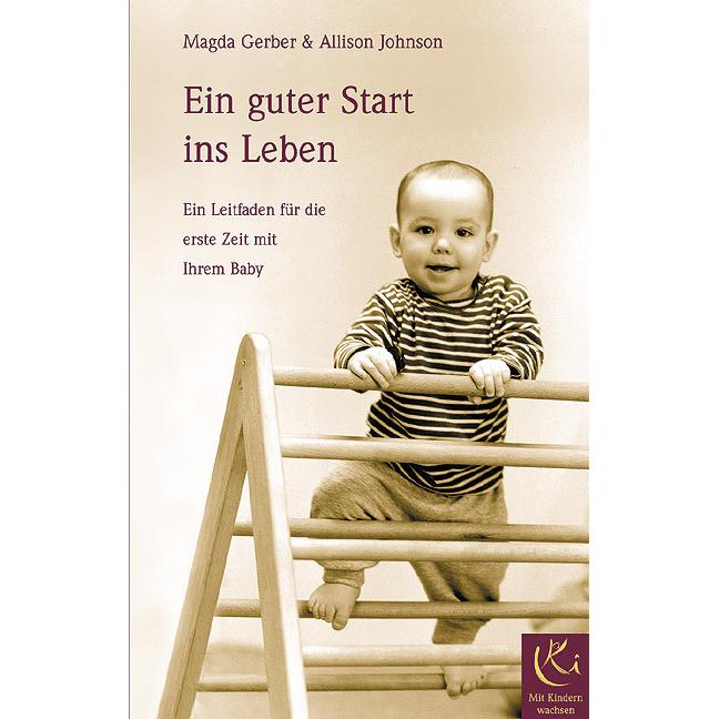 Ein guter Start ins Leben, Ratgeber von Allison Johnson, Magda Gerber