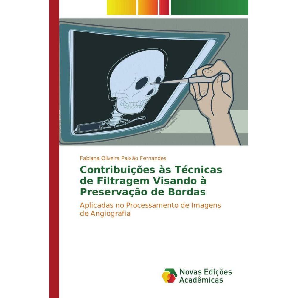 Contribuições às Técnicas de Filtragem Visando à Preservação de Bordas, Fachbücher