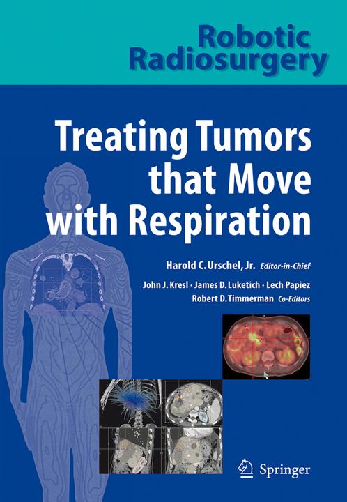 Produktbild Robotic Radiosurgery. Treating Tumors that Move with Respiration (Englisch, Robert D. Timmerman, Raymond A. Schulz, John J. Kresl, Harold C. Urschel, James D. Luketich, 2016)