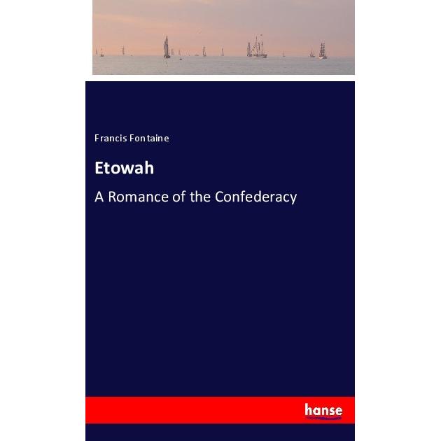 Etowah, Belletristik von Francis Fontaine