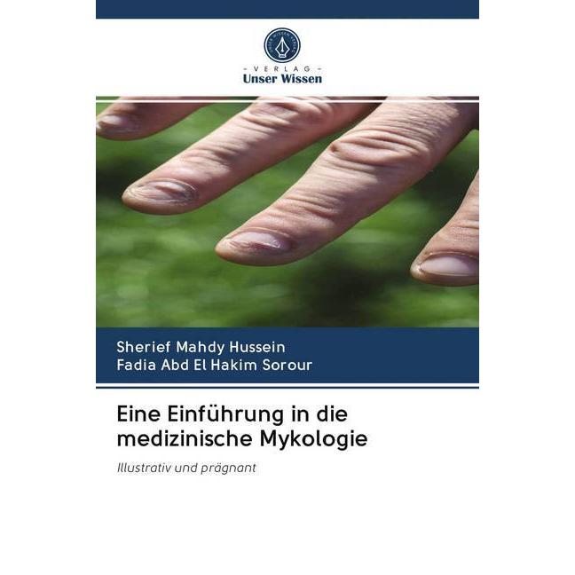 Eine Einführung in die medizinische Mykologie, Fachbücher von Sherief Mahdy Hussein, Fadia Abd El Hakim Sorour