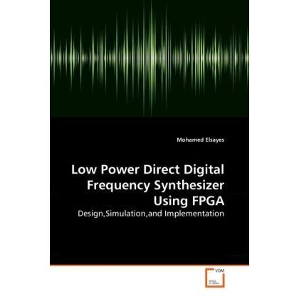 Low Power Direct Digital Frequency Synthesizer Using FPGA, Fachbücher