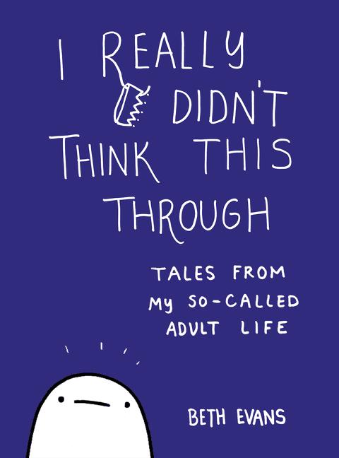 Produktbild I Really Didn't Think This Through (Englisch, Beth Evans, 2018)