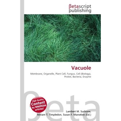 Thumbnail - Vacuole, Fachbücher von Lambert M. Surhone, Miriam T. Timpledon, Susan F. Marseken