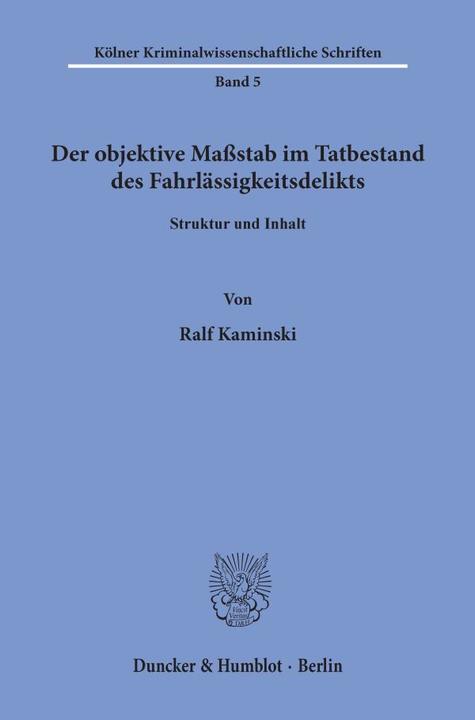 Produktbild Der objektive Massstab im Tatbestand des Fahrlässigkeitsdelikts (Deutsch, Ralf Kaminski, 1992)