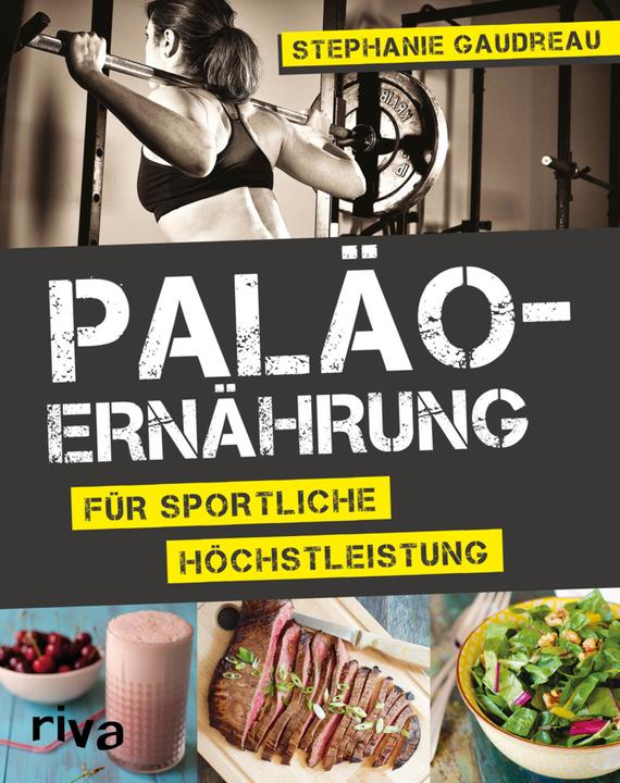 Produktbild Paläo-Ernährung für sportliche Höchstleistung (Deutsch, Stephanie Gaudreau, 2015)