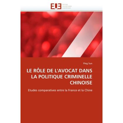 Le Rôle De L'Avocat Dans La Politique Criminelle Chinoise, Fachbücher