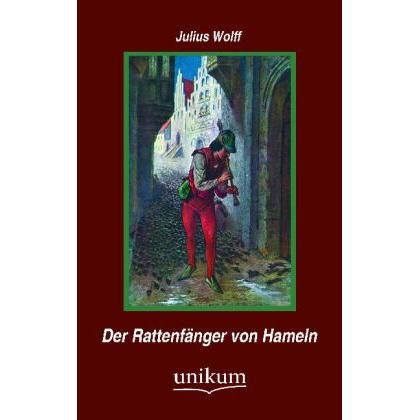 Der Rattenfänger von Hameln, Belletristik von Julius Wolff