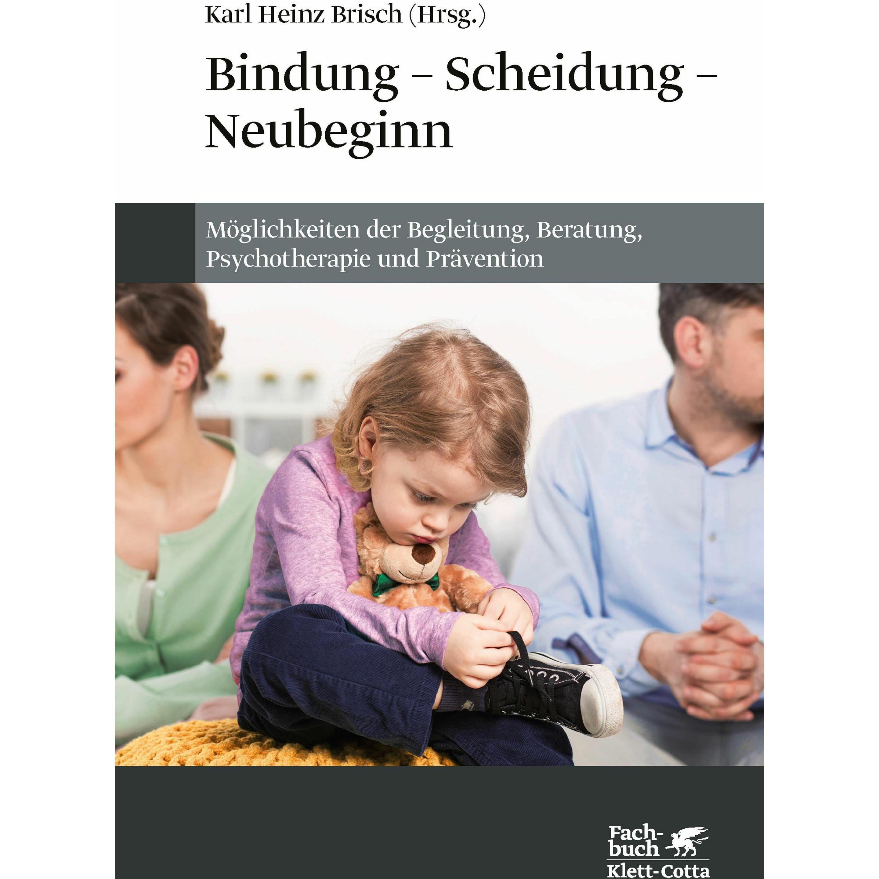 Bindung - Scheidung - Neubeginn, Fachbücher von Karl Heinz Brisch