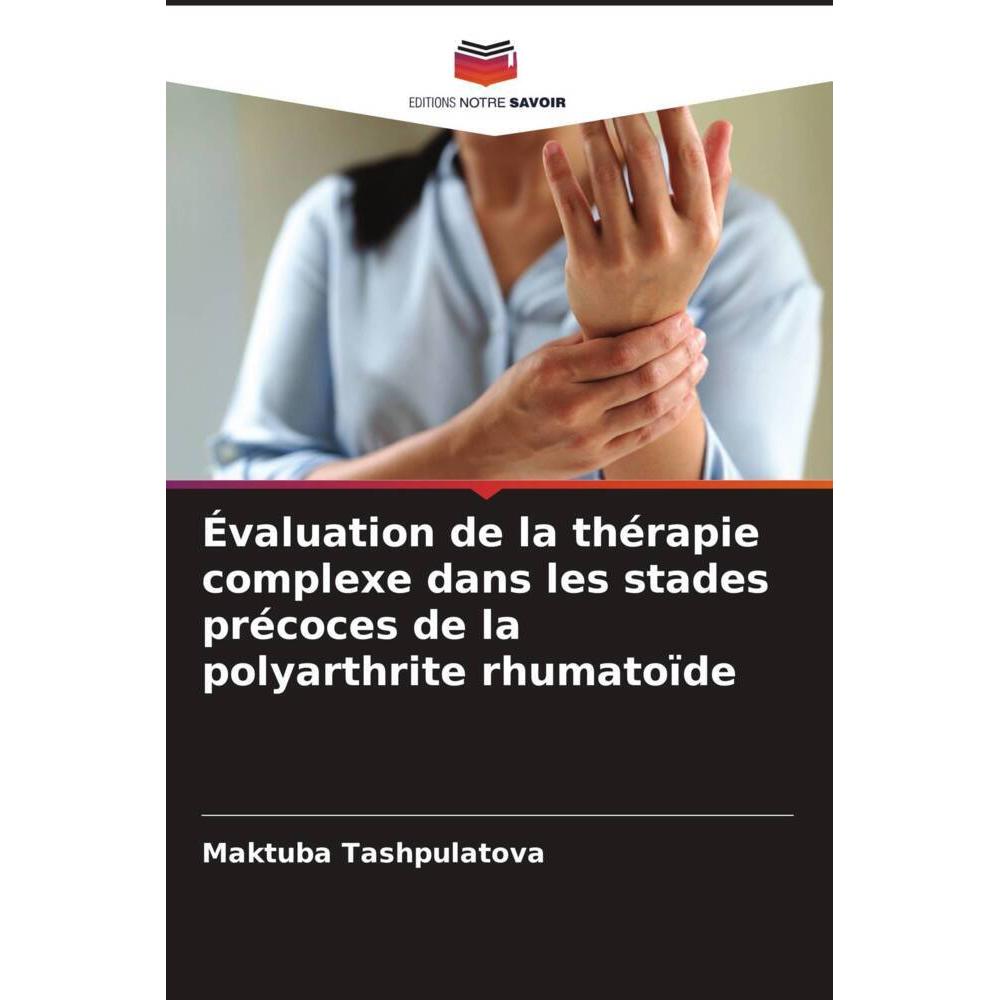 Évaluation de la thérapie complexe dans les stades précoces de la polyarthrite rhumatoïde, Fachbücher von Maktuba Tashpu...