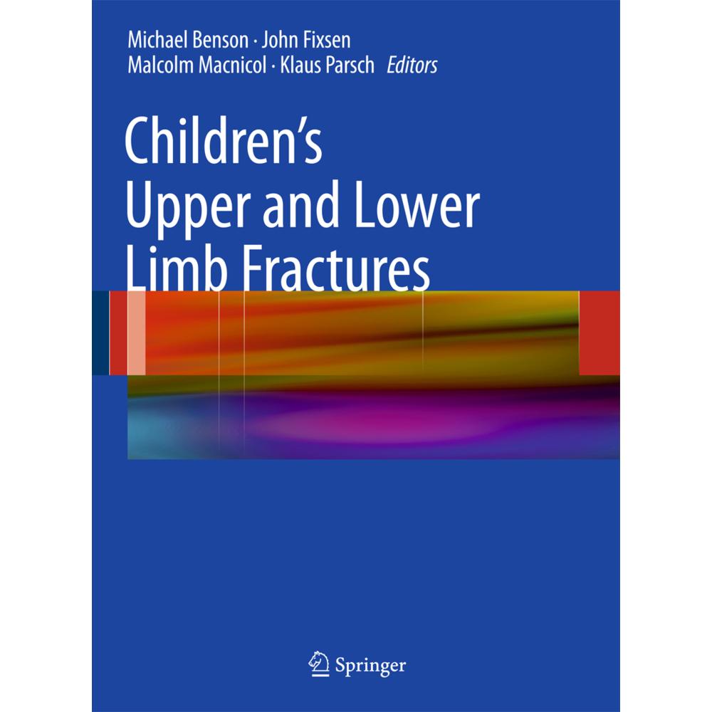 Children's Upper and Lower Limb Fractures, Fachbücher von Michael Benson, Klaus Parsch, John Fixsen, Malcolm Macnicol