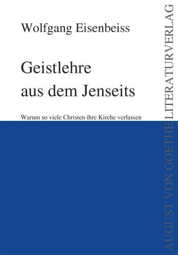 Produktbild Geistlehre aus dem Jenseits (Deutsch, Wolfgang Eisenbeiss, 2016)