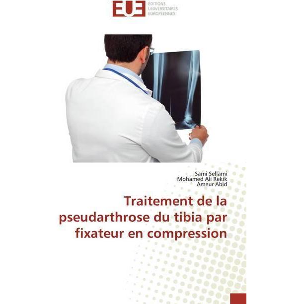 Traitement de la pseudarthrose du tibia par fixateur en compression, Fachbücher von Ameur Abid, Mohamed Ali Rekik, Sami ...