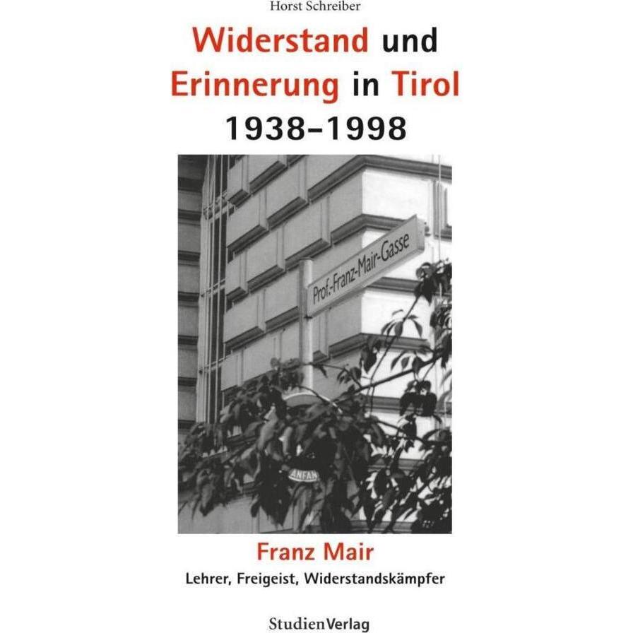 Widerstand und Erinnerung in Tirol 1938-1998, Fachbücher von Horst Schreiber
