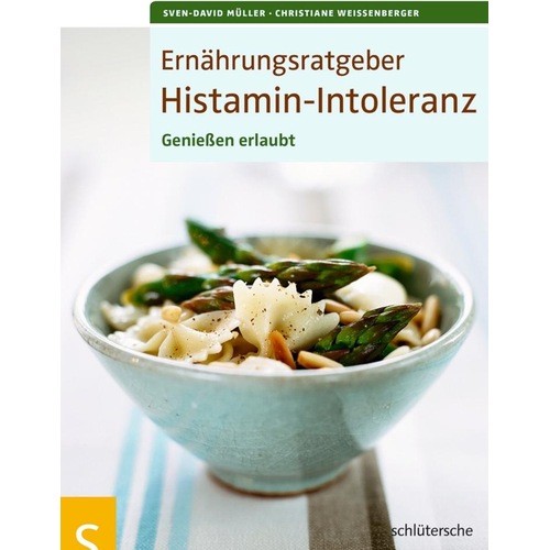 Ernährungsratgeber Histamin-Intoleranz, Ratgeber von Sven-David Müller, Christiane Weissenberger