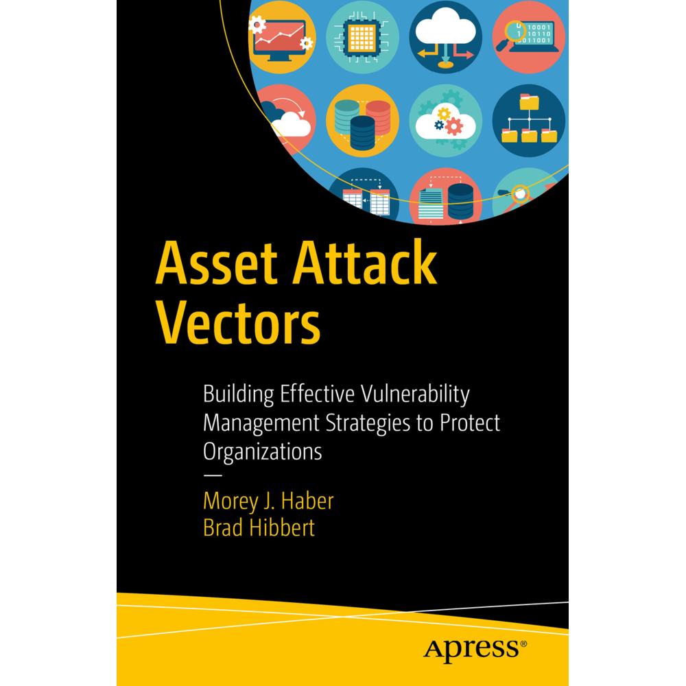 Asset Attack Vectors, Fachbücher von Brad Hibbert, Morey J. Haber