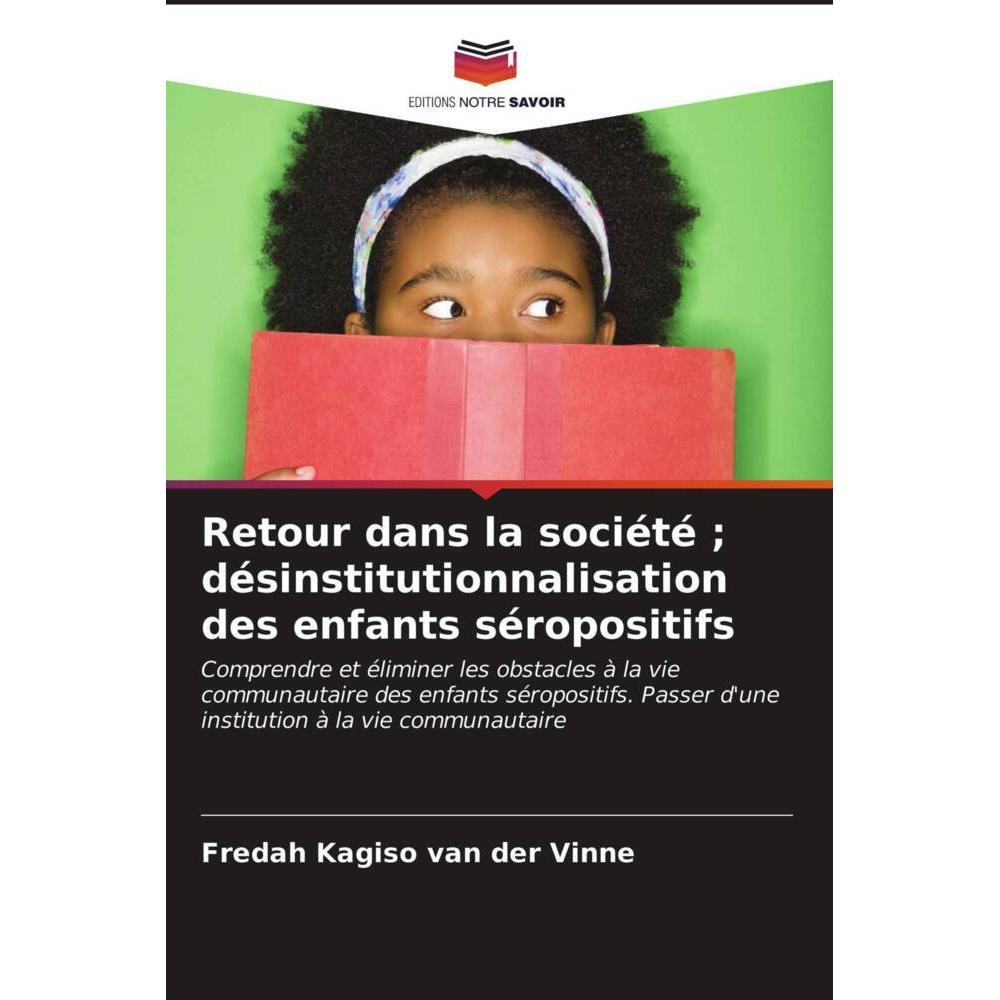 Thumbnail - Retour dans la société désinstitutionnalisation des enfants séropositifs, Fachbücher von Fredah Kagiso van der Vinne