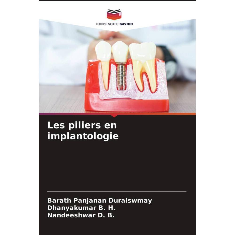 Les piliers en implantologie, Fachbücher von Barath Panjanan Duraiswmay, Nandeeshwar D. B., Dhanyakumar B. H.