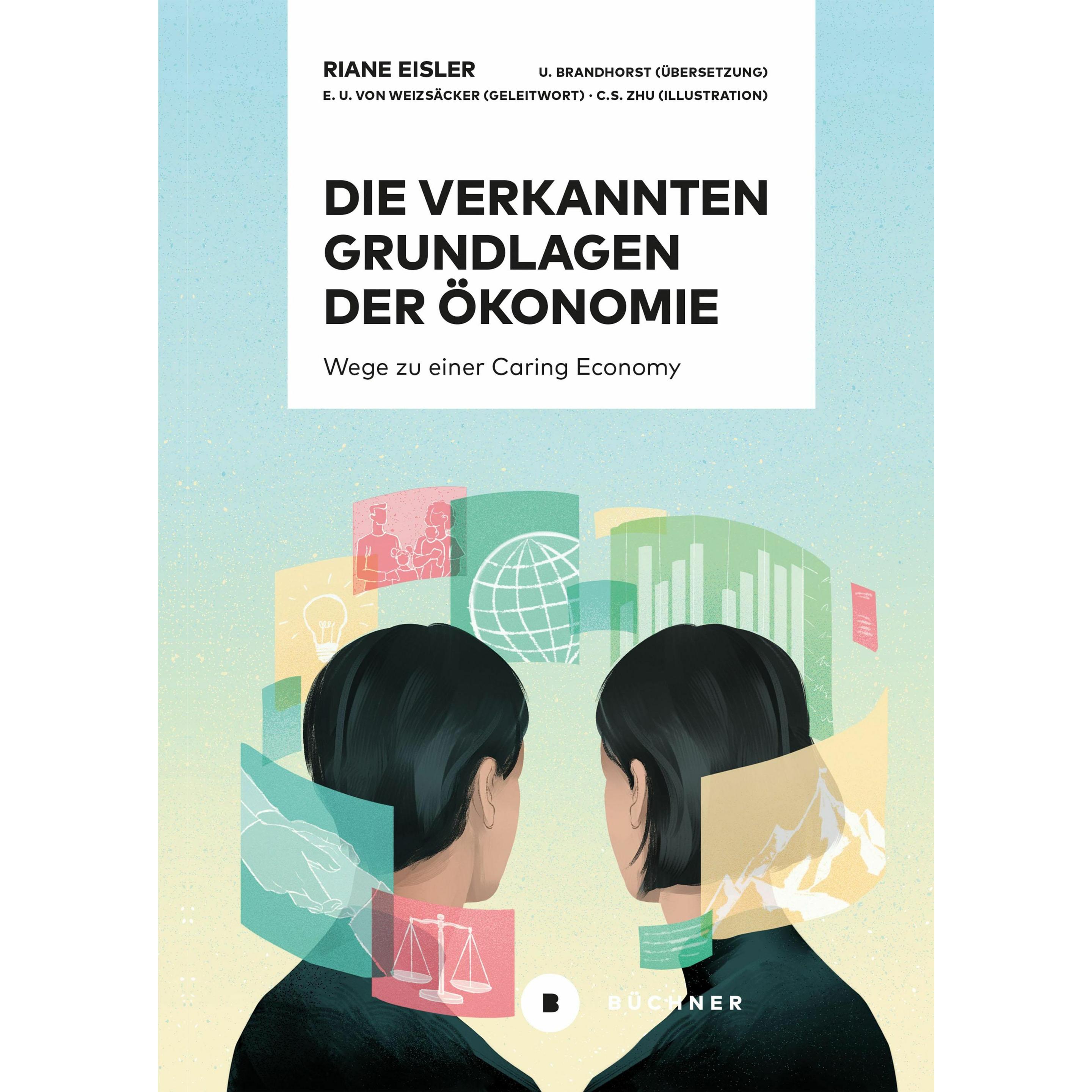 Die verkannten Grundlagen der Ökonomie, Sachbücher von Christina S. Zhu, Ulrike Brandhorst, Riane Eisler
