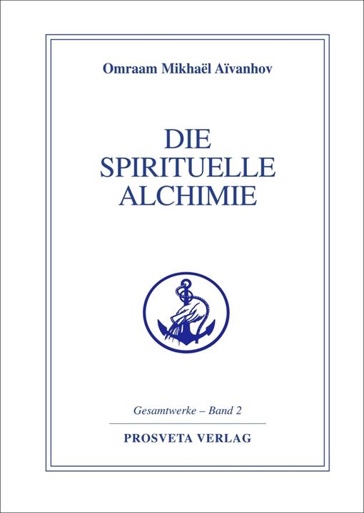 Produktbild Die spirituelle Alchimie (Deutsch, Omraam M Aivanhov, Omraam Mikhael Aivanhov, 2011)