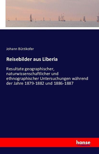 Produktbild Reisebilder aus Liberia (Deutsch, Johann Büttikofer, 2016)
