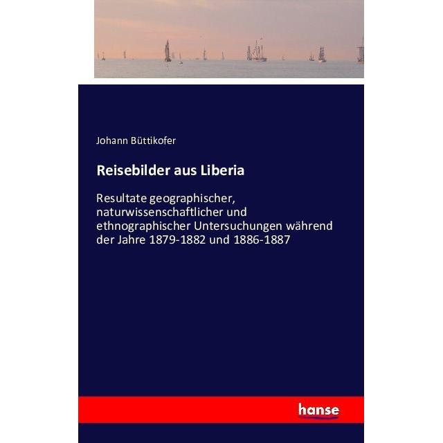 Reisebilder aus Liberia, Ratgeber von Johann Büttikofer